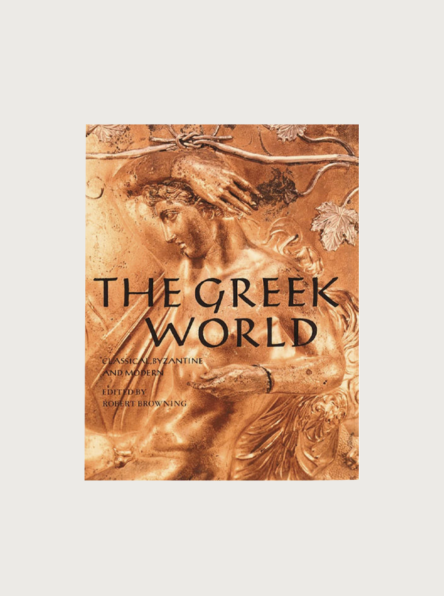 The image shows the cover of the book "The Greek World: Classical, Byzantine, and Modern," edited by Robert Browning. The cover features an ornate bronze relief of a Greek figure with intricate detailing, set against a light background, symbolizing the rich tapestry of Greek history and culture. This edition is presented by Maison Plage.