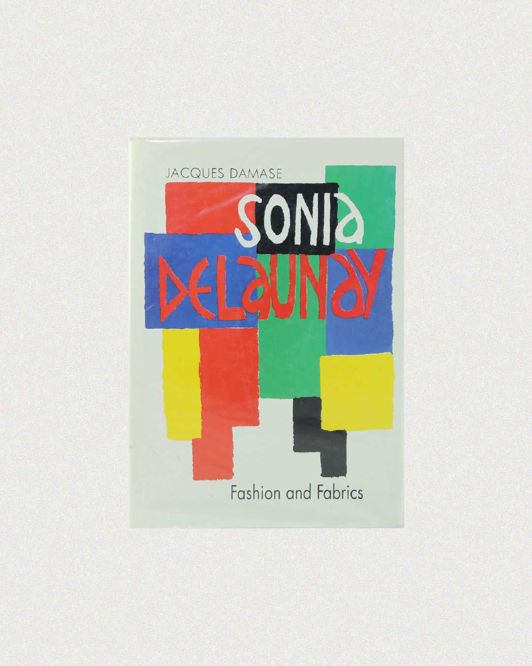 Sonia Delaunay:Fashion and Fabrics 1991年 Sonia Delaunay: Fashion and Fabrics Book by Boga | The Oblist