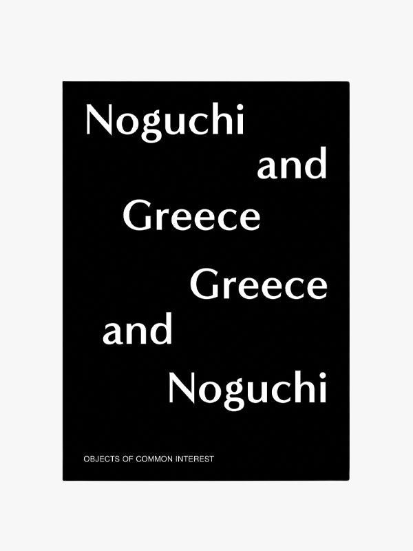 Black poster with white text reading "Noguchi and Greece, Greece and Noguchi: Objects of Common Interest" in a simple, bold font by Maison Plage.