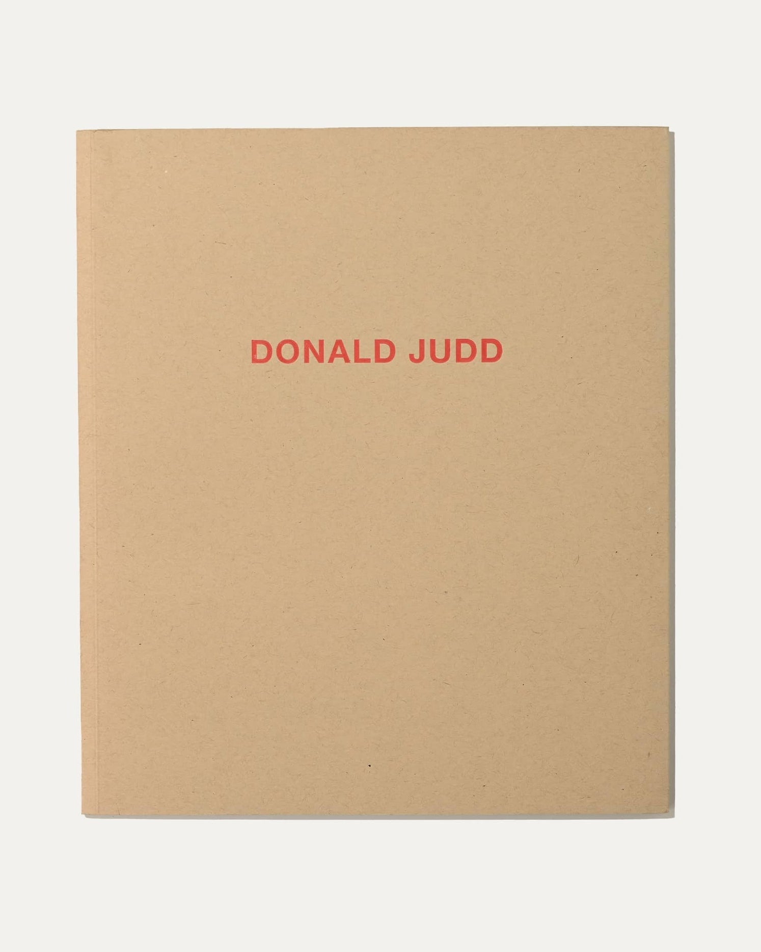 Donald Judd, PACE Gallery, 2011 Art Book by ARCHIVISM | The Oblist