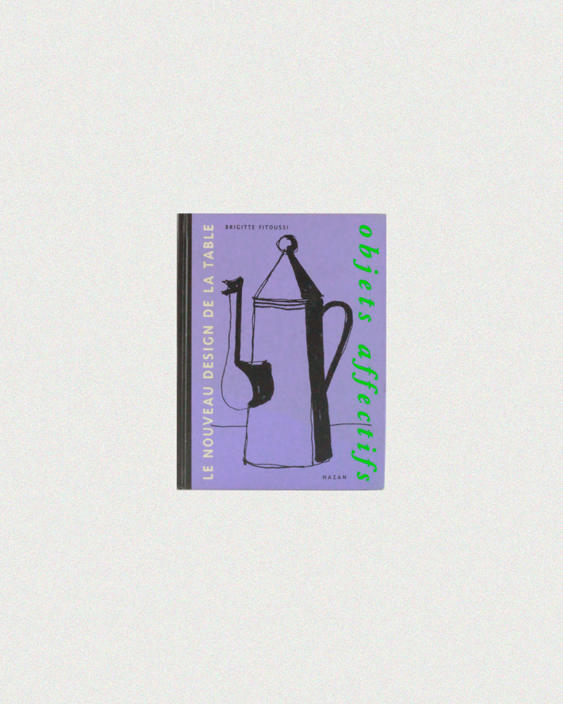 Objets Affectifs: Le Nouveau Design de la Table' Book by Boga Avante Shop | The Oblist — purple cover, contemporary design