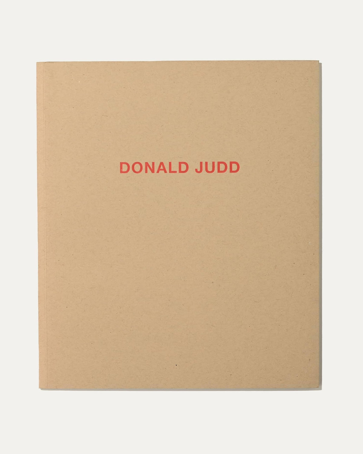 Donald Judd, PACE Gallery, 2011 Art Book by ARCHIVISM | The Oblist
